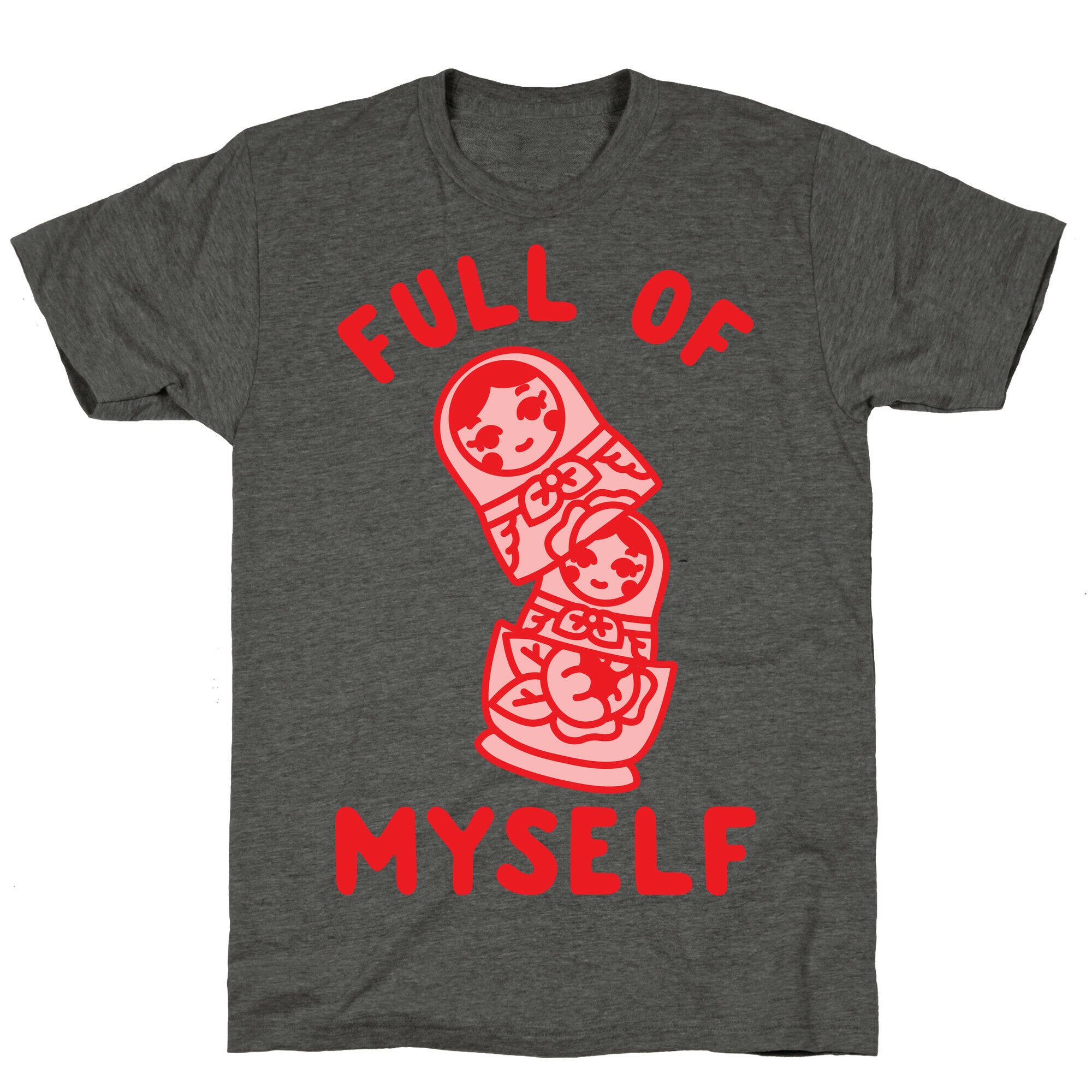 Full of Myself Unisex Triblend Tee